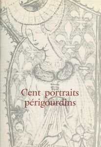Cent portraits périgourdins présentés à l'occasion de l'année du patrimoine