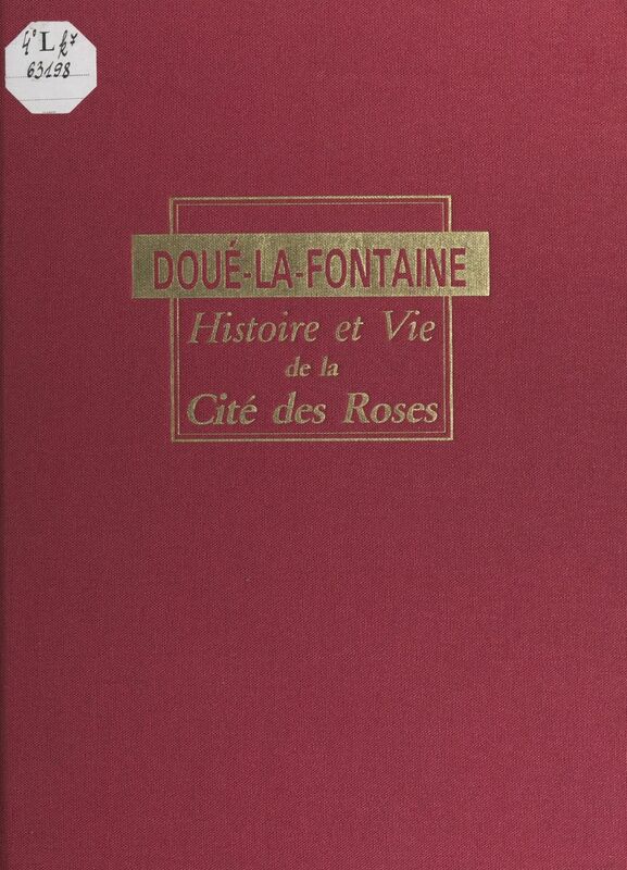 Doué-La-Fontaine Histoire et vie de la Cité des Roses