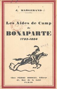 Les aides de camp de Bonaparte, 1793-1804
