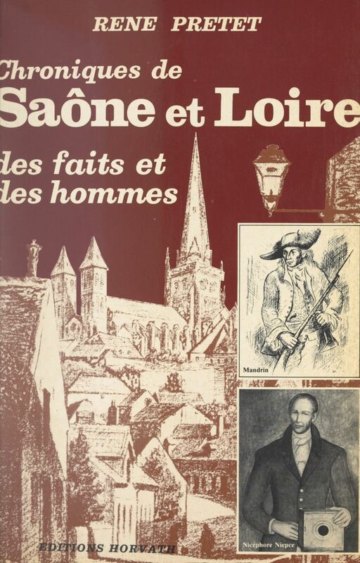 Chroniques de Saône-et-Loire (2) Saône-et-Loire d'autrefois, des faits et des hommes...