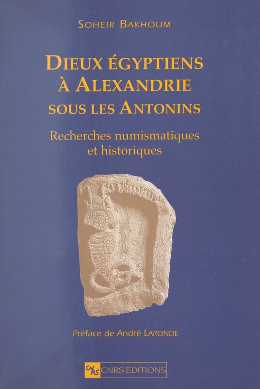 Dieux égyptiens à Alexandrie sous les Antonins Recherches numismatiques et historiques