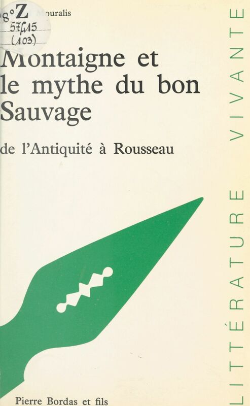 Montaigne et le mythe du bon sauvage de l'Antiquité à Rousseau