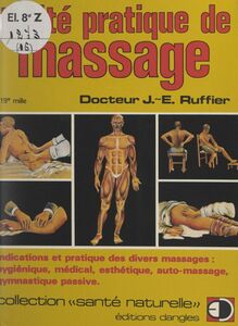 Traité pratique de massage Indications et pratique des divers massages, hygiénique, esthétique, automassage, gymnastique passive...