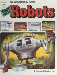 Les voyageurs du futur (2) Tout sur les robots