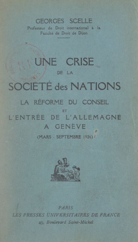 Une crise de la Société Des Nations La réforme du Conseil et l'entrée de l'Allemagne à Genève (mars-septembre 1926)