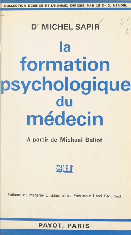 La formation psychologique du médecin À partir de Michael Balint