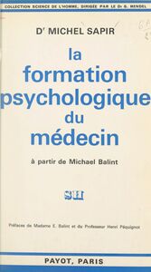 La formation psychologique du médecin À partir de Michael Balint