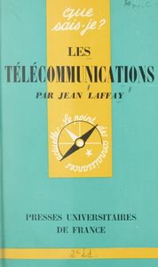 Les télécommunications Télégraphe, téléphone, radio