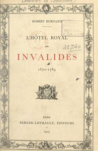 L'hôtel royal des Invalides 1670-1789