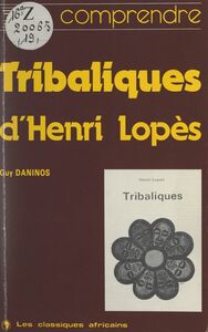 Comprendre "Tribaliques", d'Henri Lopès