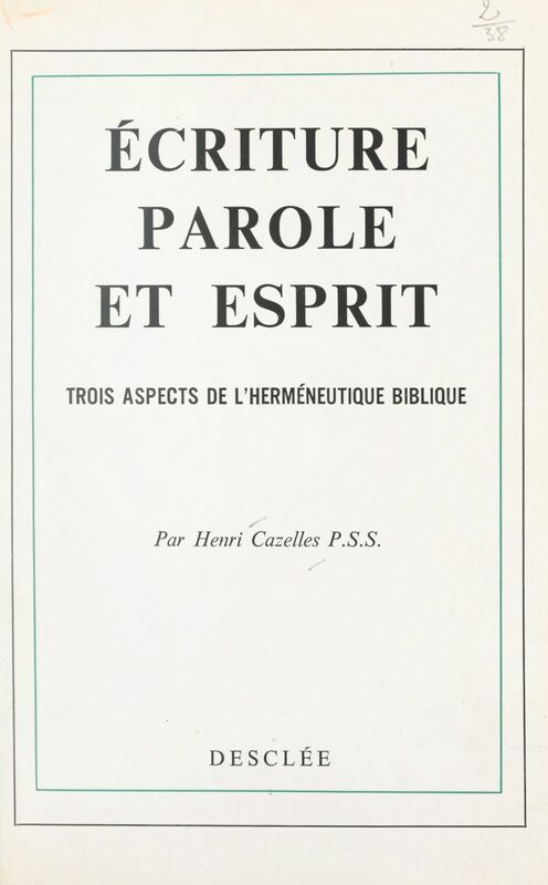 Écriture, Parole et Esprit Ou Trois aspects de l'herméneutique biblique