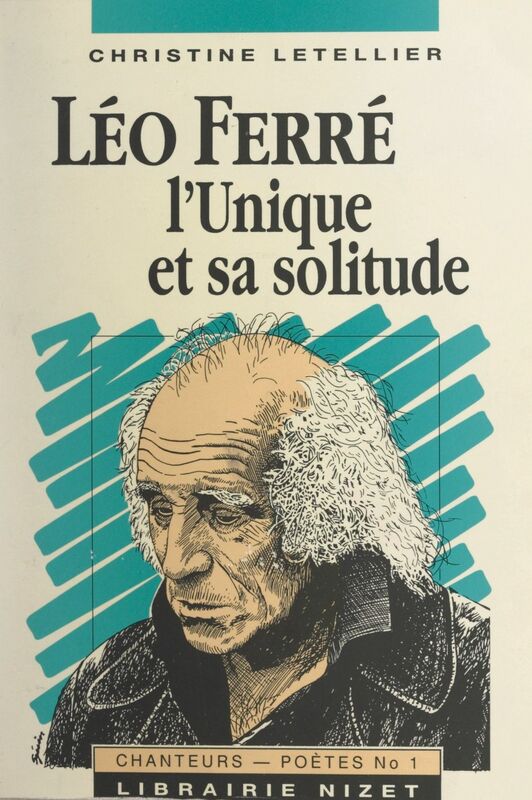 Léo Ferré, l'unique et sa solitude