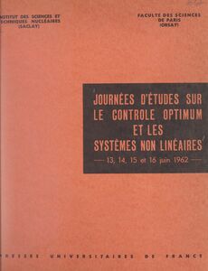 Journées d'études sur le contrôle optimum et les systèmes non linéaires 13, 14, 15 et 16 Juin 1962