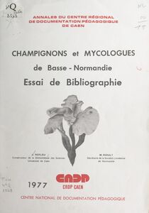 Champignons et mycologues de Basse-Normandie Essai de bibliographie