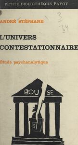 L'univers contestationnaire Ou Les nouveaux chrétiens. Étude psychanalytique