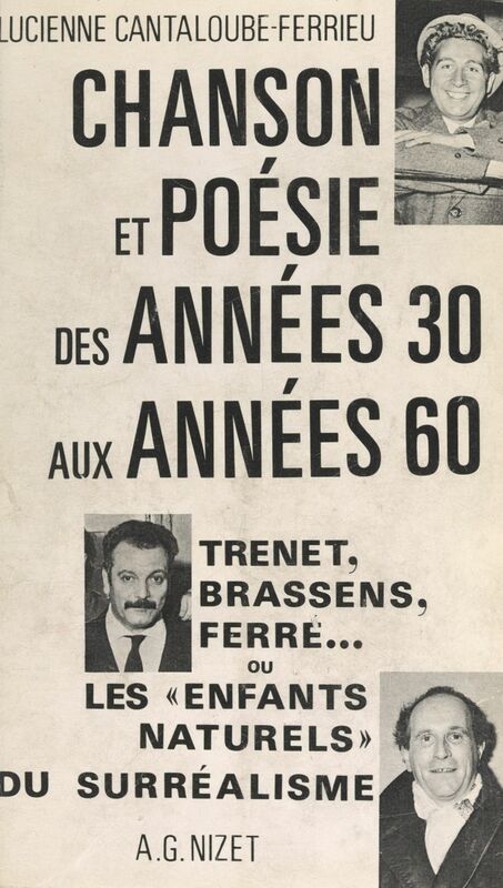 Chanson et poésie, des années 30 aux années 60 Trenet, Brassens, Ferré ou les enfants naturels du surréalisme