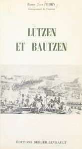 Lützen et Bautzen 18 décembre 1812 - 30 juin 1813