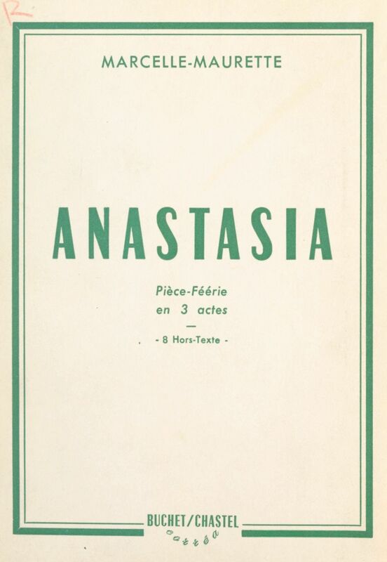 Anastasia Pièce-féerie en 3 actes