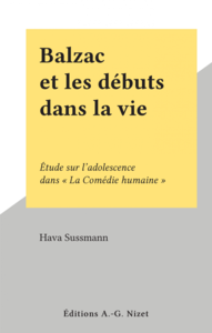 Balzac et les débuts dans la vie Étude sur l'adolescence dans "La Comédie humaine"