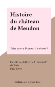 Histoire du château de Meudon Thèse pour le Doctorat d'université