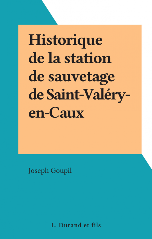 Historique de la station de sauvetage de Saint-Valéry-en-Caux
