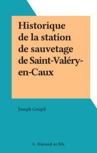 Historique de la station de sauvetage de Saint-Valéry-en-Caux