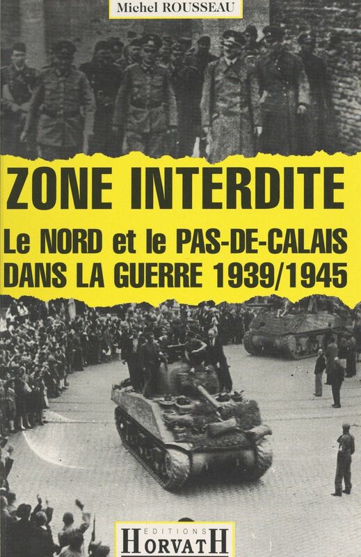 Zone interdite Le Nord et le Pas-de-Calais dans la guerre 1939-1945