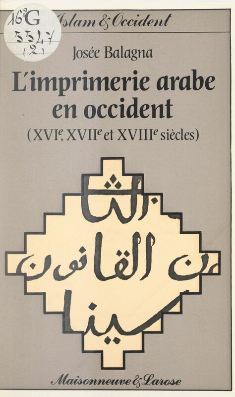 L'imprimerie arabe en Occident (2) XVIe, XVIIe et XVIIIe siècles