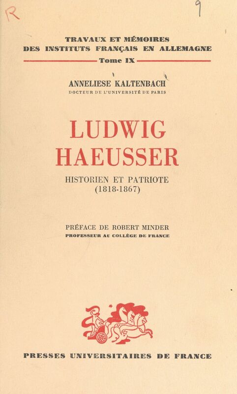 Ludwig Haeusser, historien et patriote (1818-1867) Contribution à l'étude de l'histoire politique et culturelle franco-allemande au XIXe siècle