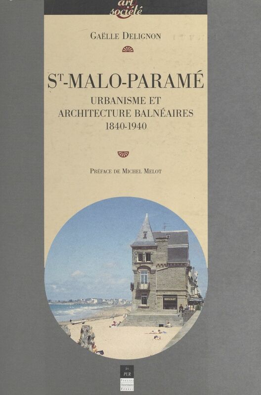 Saint-Malo-Paramé : urbanisme et architecture balnéaires, 1840-1940