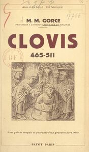 Clovis, 465-511 Avec 15 croquis et 42 gravures hors texte