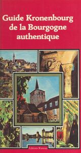 Guide Kronenbourg de la Bourgogne authentique