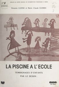 La piscine à l'école Témoignages d'enfants par le dessin