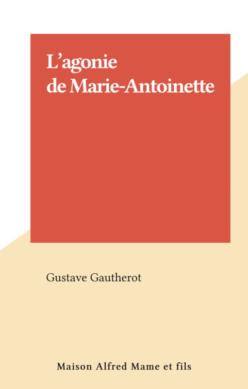 L'agonie de Marie-Antoinette