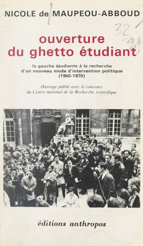 Ouverture du ghetto étudiant La gauche étudiante à la recherche d'un nouveau mode d'intervention politique, 1960-1970