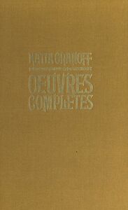 Œuvres complètes Mémoires. Chemin de ronde. Cendres et reflets. La colonne et la rose. Naguère. Une voix, un regard. Poètes et peintres maudits. Les amants maudits. Méditerranée. Rivages des Dieux. Anthologie de la poésie russe