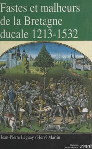 Fastes et malheurs de la Bretagne ducale 1213-1532