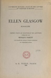Ellen Glasgow, romancière Thèse pour le Doctorat ès lettres