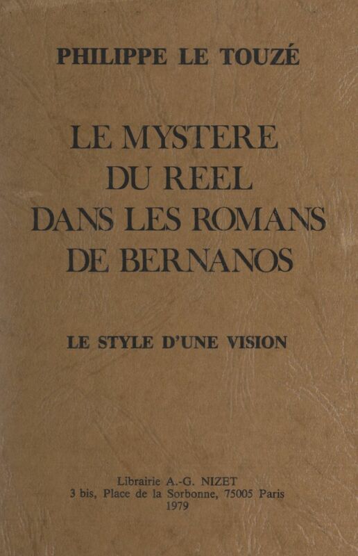 Le mystère du réel dans les romans de Bernanos Le style d'une vision