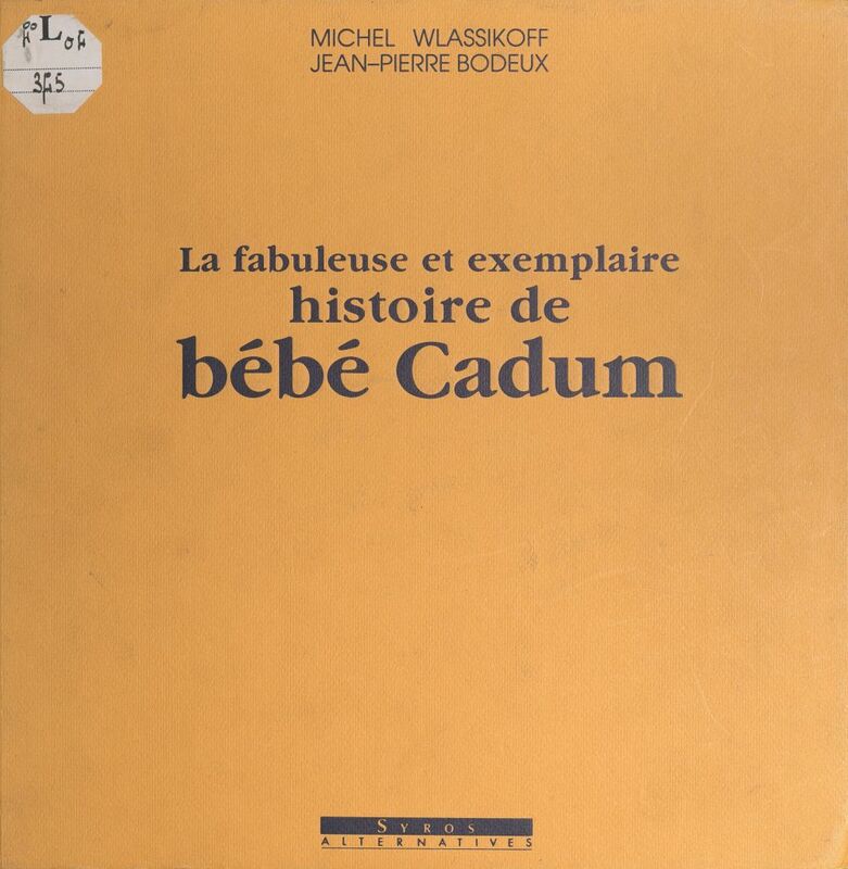 La fabuleuse et exemplaire histoire de Bébé Cadum