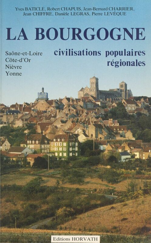 La Bourgogne : espace et société Saône-et-Loire, Côte-d'Or, Nièvre, Yonne