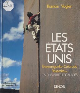 Les États-Unis Shawangunks, Colorado, Yosemite... les plus belles escalades