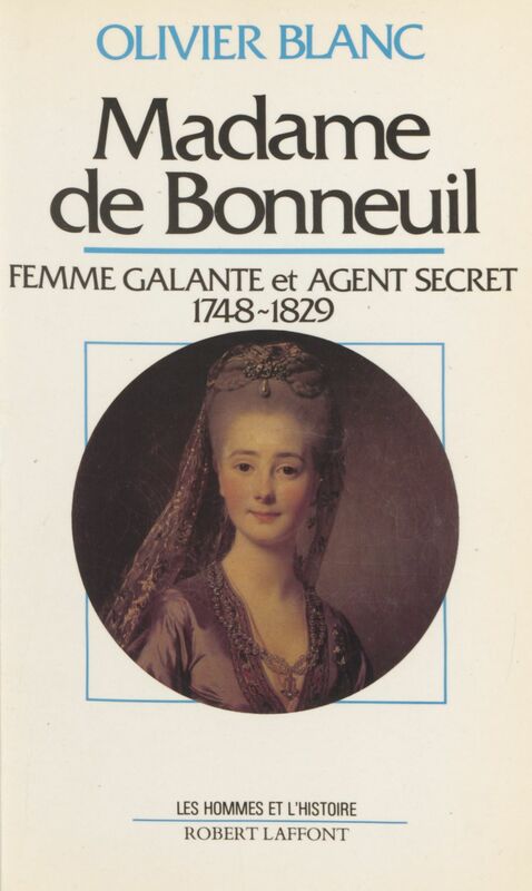 Madame de Bonneuil Femme galante et agent secret (1748-1829)
