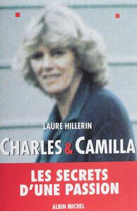 Charles et Camilla Les secrets d'une passion