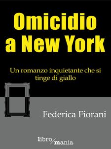 Omicidio a New York Un romanzo inquietante che si tinge di giallo