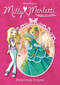 Principessa in jeans. Milly Merletti. Sogni di moda. Vol. 1