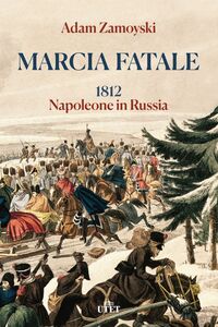 Marcia fatale 1812 Napoleone in Russia