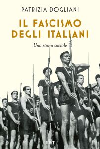 Il fascismo degli italiani Una storia sociale