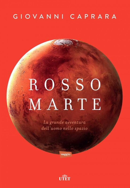 Rosso Marte La grande avventura dell’uomo nello spazio