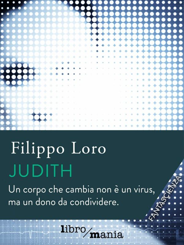 Judith Un corpo che cambia non è un virus, ma un dono da condividere